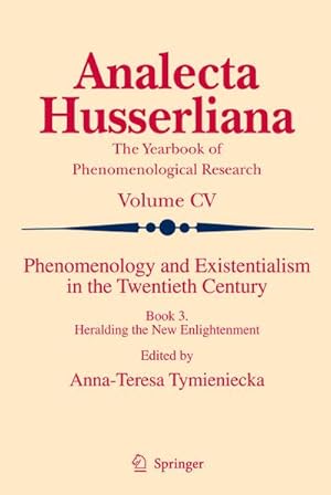 Immagine del venditore per Phenomenology and Existentialism in the Twenthieth Century: Book III. Heralding the New Enlightenment venduto da BuchWeltWeit Ludwig Meier e.K.