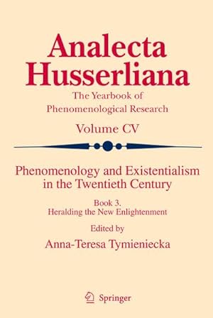 Image du vendeur pour Phenomenology and Existentialism in the Twenthieth Century: Book III. Heralding the New Enlightenment mis en vente par BuchWeltWeit Ludwig Meier e.K.