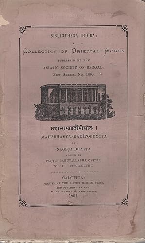 Imagen del vendedor de Bibliotheca Indica : A Collection of Oriental Works published by the Asiatic Society of Bengal. - New Series, N 1000. - Mahabhasyapradipoddyota : I - Vol. II, Fasciculus I. a la venta por PRISCA