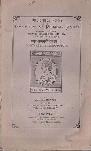 Seller image for Bibliotheca Indica : A Collection of Oriental Works published by the Asiatic Society of Bengal. - New Series, N 1162 - Mahabhasyapradipoddyota : I. - Vol. III, Fasciculus V. for sale by PRISCA