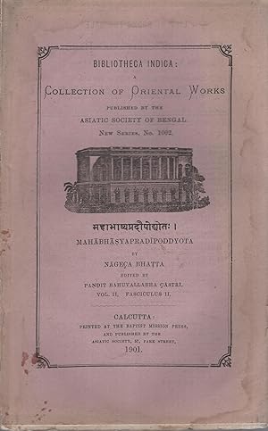 Imagen del vendedor de Bibliotheca Indica : A Collection of Oriental Works published by the Asiatic Society of Bengal. - New Series, N 1002. - Mahabhasyapradipoddyota : I. - Vol. II, Fasciculus II. a la venta por PRISCA