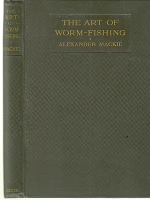 Seller image for The Art of Worm-Fishing - A practical treatise on clear-water worming. for sale by PRISCA