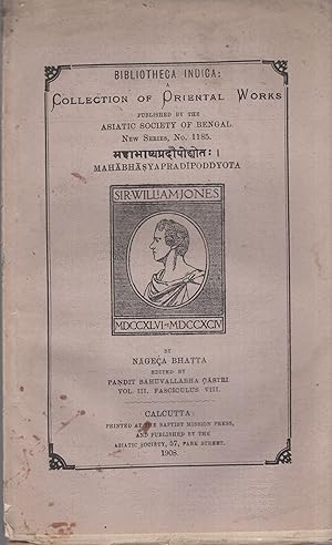 Imagen del vendedor de Bibliotheca Indica : A Collection of Oriental Works published by the Asiatic Society of Bengal. - New Series, N 1185. - Mahabhasyapradipoddyota : I. - Vol. III, Fasciculus VIII. a la venta por PRISCA