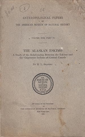 Immagine del venditore per Anthropological Papers of the American Museum of Natural History - Volume XXXI, Part VI - The Alaskan Eskimo. A study of the relationship Between the Eskimo and the Chipewyan Indians of Central Canada. venduto da PRISCA