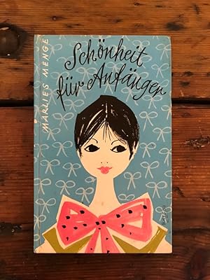 Bild des Verkufers fr Schnheit fr Anfnger: Eine praktische Fibel fr junge Mdchen zum Verkauf von Antiquariat Liber Antiqua