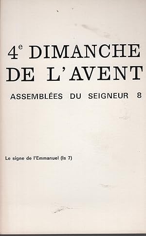 Bild des Verkufers fr 4 Dimanche de l'Avent. - Assembles du Seigneur 8 - Le signe de l'Emmanuel (ls 7). zum Verkauf von PRISCA
