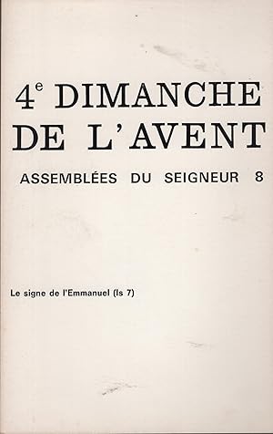 Bild des Verkufers fr 4 Dimanche de l'Avent. - Assembles du Seigneur 8 - Le signe de l'Emmanuel (ls 7). zum Verkauf von PRISCA