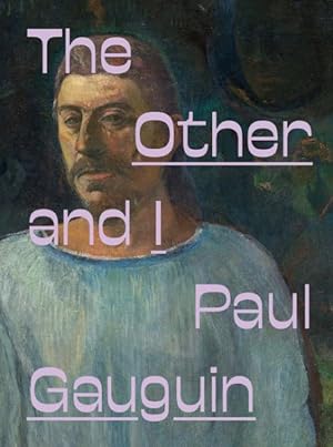 Bild des Verkufers fr Paul Gauguin : The Other and I zum Verkauf von GreatBookPrices