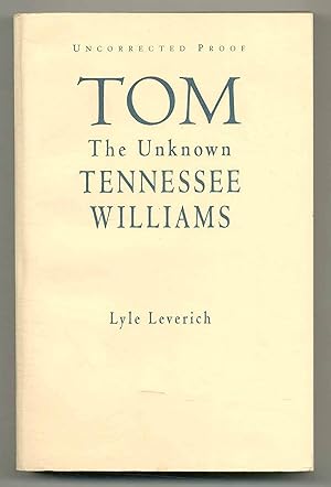 Bild des Verkufers fr Tom: The Unknown Tennessee Williams zum Verkauf von Between the Covers-Rare Books, Inc. ABAA