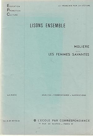 Imagen del vendedor de ducation Promotion Culture - Le Franais par la Lecture - Lisons ensemble : Molire : Les femmes savantes - Analyse, commentaire, suggestion. a la venta por PRISCA