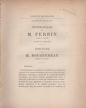 Imagen del vendedor de Institut de France. - Acadmie des Beaux-Arts - Funrailles de M. Perrin, Membre de l'Acadmie, le mardi 13 octobre 1885. - Discours de M. Bouguereau, Prsident de l'Acadmie. a la venta por PRISCA