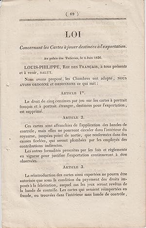 Image du vendeur pour Loi concernant les Cartes  jouer destines  l'exportation. - Au palais des Tuileries, le 4 Juin 1836. mis en vente par PRISCA