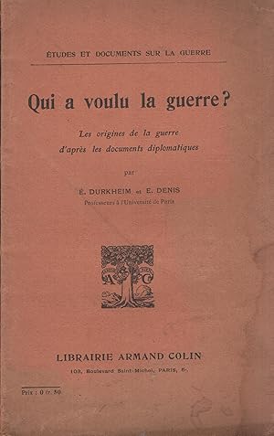 Seller image for tudes et Documents sur la Guerre. - Qui a voulu la guerre ? - Les origines de la guerre d'aprs les documents diplomatiques. for sale by PRISCA