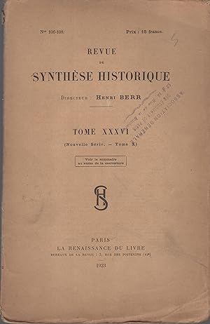 Image du vendeur pour Revue de Synthse Historique - Tome XXXVI (Nouvelle Srie. - Tome X) - N 106-108. mis en vente par PRISCA