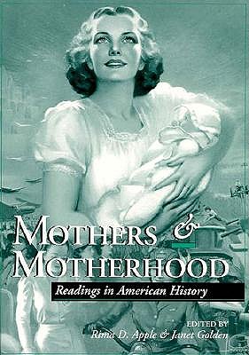 Imagen del vendedor de Mothers Motherhood: Readings in American History (Paperback or Softback) a la venta por BargainBookStores