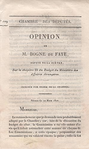 Imagen del vendedor de Chambre des Dputs. - Opinion de M. Bogne de Faye, Dput de la Nivre, sur le chapitre III du Budget du Ministre des Affaires trangres. - Imprime par ordre de la Chambre. - Sance du 20 Mars 1822. a la venta por PRISCA