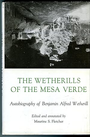 The Wetherells of the Mesa Verde: Autobiography of Benjamin Alfred Wetherell