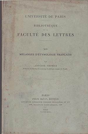 Image du vendeur pour Universit de Paris. - Bibliothque de la Facult des Lettres. - N XIV - Mlanges d'tymologie Franaise. mis en vente par PRISCA