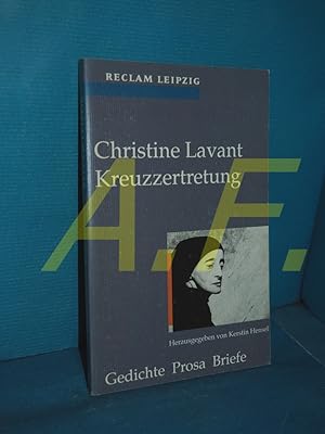 Immagine del venditore per Kreuzzertretung : Gedichte, Prosa, Briefe. Christine Lavant. Hrsg. von Kerstin Hensel / Reclams Universal-Bibliothek , Bd. 1522 venduto da Antiquarische Fundgrube e.U.