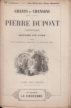 Image du vendeur pour Chants et Chansons, Pome et Musique de Pierre Dupont illustrs de Gravures sur Acier. - 77 Livraison - La Sibrienne. mis en vente par PRISCA