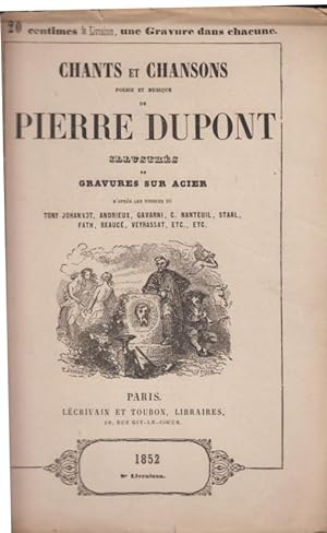 Image du vendeur pour Chants et Chansons, Posie et Musique de Pierre Dupont illustrs de Gravures sur Acier. - 8 Livraison - 1852. mis en vente par PRISCA