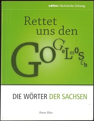 Rettet uns den Gogelmosch Die Wörter der Sachsen