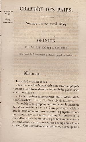 Bild des Verkufers fr Chambre des Pairs. - Sance du 20 avril 1829. - Opinion de M. le Comte Simon sur l'article 5 du projet de Code pnal militaire. zum Verkauf von PRISCA