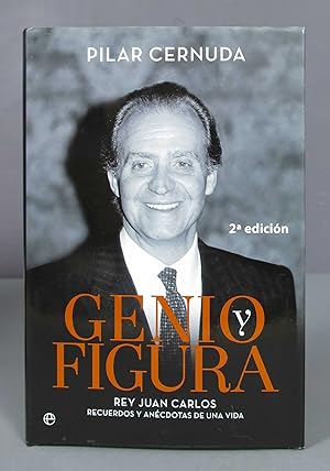 Imagen del vendedor de Genio y figura: Rey Juan Carlos, recuerdos y ancdotas de una vida. Pilar Cernuda a la venta por EL DESVAN ANTIGEDADES