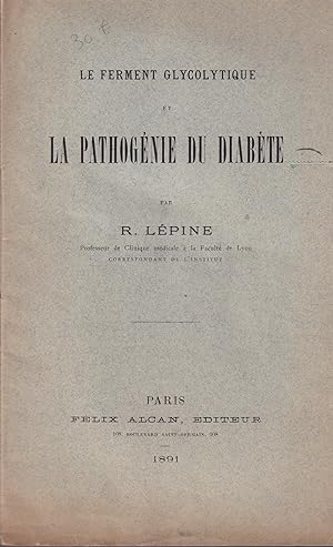 Seller image for Le Ferment Glycolytique et la Pathognie du Diabte. for sale by PRISCA