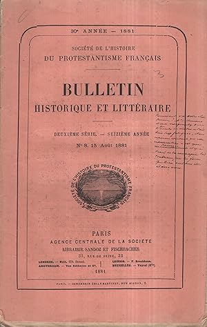 Seller image for Socit de l'Histoire du Protestantisme Franais. - Bulletin Historique et Littraire. - Deuxime srie - Seizime Anne - N 8 - 15 Aot 1881. for sale by PRISCA
