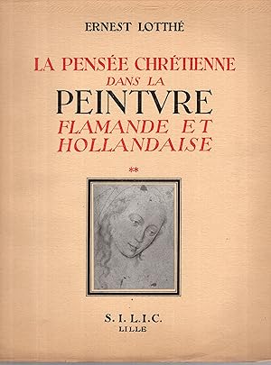 Imagen del vendedor de La pense chrtienne dans la peinture Flamande et Hollandaise : de Van Eyck  Rembrandt (1432-1669) : le Christe et la Vierge Marie TOME II a la venta por PRISCA