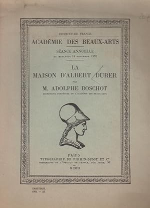 Seller image for Institut de France. Acadmie des beaux-arts. Sance . du . 14 novembre 1951. La Maison d'Albert Drer : par M. Adolphe Boschot . for sale by PRISCA