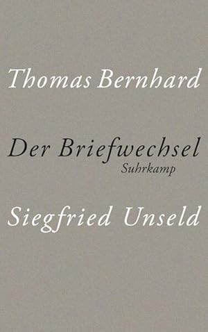 Image du vendeur pour Der Briefwechsel Thomas Bernhard/Siegfried Unseld mis en vente par Antiquariat Armebooks