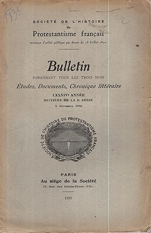 Seller image for Socit de l'Histoire du Protestantisme franais. - Bulletin paraissant tous les trois mois : tudes, Documents, Chronique littraire - LXXXIV Anne - Huitime de la 6 Srie. for sale by PRISCA