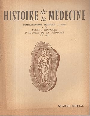 Seller image for Histoire de la Mdecine. - Communications prsentes  Paris  la Socit Franaise d'Histoire de la Mdecine en 1958. - N Spcial for sale by PRISCA
