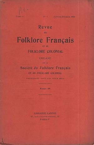 Image du vendeur pour Revue de Folklore Franais et de Folklore Colonial. Organe de la Socit du Folklore Franais et du Folklore Colonial. - Tome IV - N 1 - Janvier/Fvrier 1933. mis en vente par PRISCA