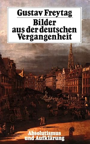 Bild des Verkufers fr Absolutismus und Aufklrung - Bilder aus der deutschen Vergangenheit Band 3 zum Verkauf von Versandantiquariat Nussbaum