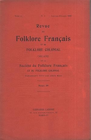 Image du vendeur pour Revue de Folklore Franais et de Folklore Colonial. Organe de la Socit du Folklore Franais et du Folklore Colonial. - Tome IV - N 1 - Janvier/Fvrier 1933. mis en vente par PRISCA