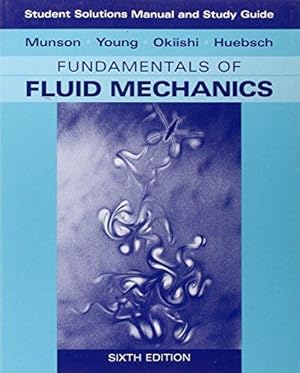 Bild des Verkufers fr Student Solutions Manual and Student Study Guide to Fundamentals of Fluid Mechanics zum Verkauf von WeBuyBooks