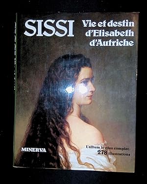 Image du vendeur pour Sissi Vie et destin d'Elisabeth d'Autriche mis en vente par LibrairieLaLettre2
