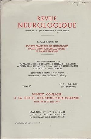 Bild des Verkufers fr Revue Neurologique - Organe Officiel des Socit Franaise de Neurologie, Socit d'lectroencphalographie de Langue Franaise. - Tome 94 - N 6 - Juin 1956 (1er Semestre) - Numro consacr  la Socit d'lectroencphalographie. Paris, 28 et 29 mai 1956. zum Verkauf von PRISCA