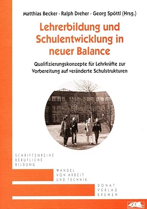 Imagen del vendedor de Lehrerbildung und Schulentwicklung in neuer Balance Qualifizierungskonzepte fr Lehrkrfte zur Vorbereitung auf vernderte Schulstrukturen a la venta por Versandantiquariat Nussbaum