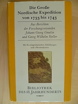 Bild des Verkufers fr Die Groe Nordische Expedition von 1733 bis 1743. Aus Berichten der Forschungsreisenden Johann Georg Gmelin und Georg Wilhelm Steller. zum Verkauf von nika-books, art & crafts GbR