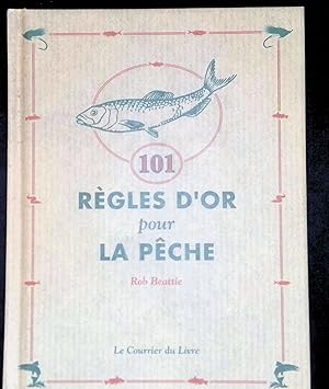 Bild des Verkufers fr 101 rgles d'or pour la pche zum Verkauf von LibrairieLaLettre2