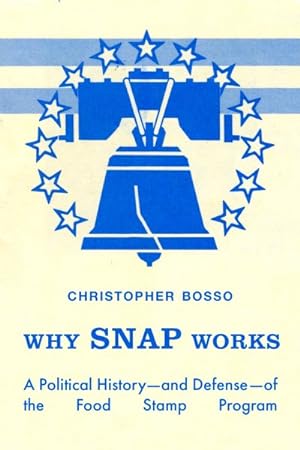 Seller image for Why Snap Works : A Political History - and Defense - of the Food Stamp Program for sale by GreatBookPrices