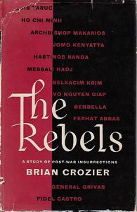 Image du vendeur pour The Rebels: A Study of Post-war Insurrections mis en vente par Book Haven