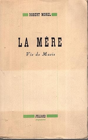 Seller image for La Mre, vie de Marie. for sale by PRISCA
