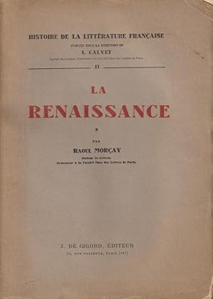 Seller image for La Renaissance (deux volumes). Histoire de la Littrature Franaise, sous la Direction de J. Calvet - Tomes 1 et 2 - for sale by PRISCA