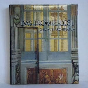 Image du vendeur pour Das Trompe-l'oeil : gemalte Architektur. [Aus d. Franz. bertr. von Hanna Wulf] mis en vente par Antiquariat im Schloss