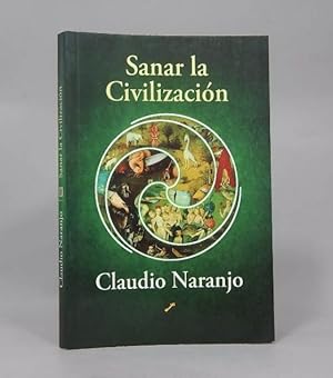 Imagen del vendedor de Sanar La Civilizacin Claudio Naranjo La Llave 2009 Ae7 a la venta por Libros librones libritos y librazos